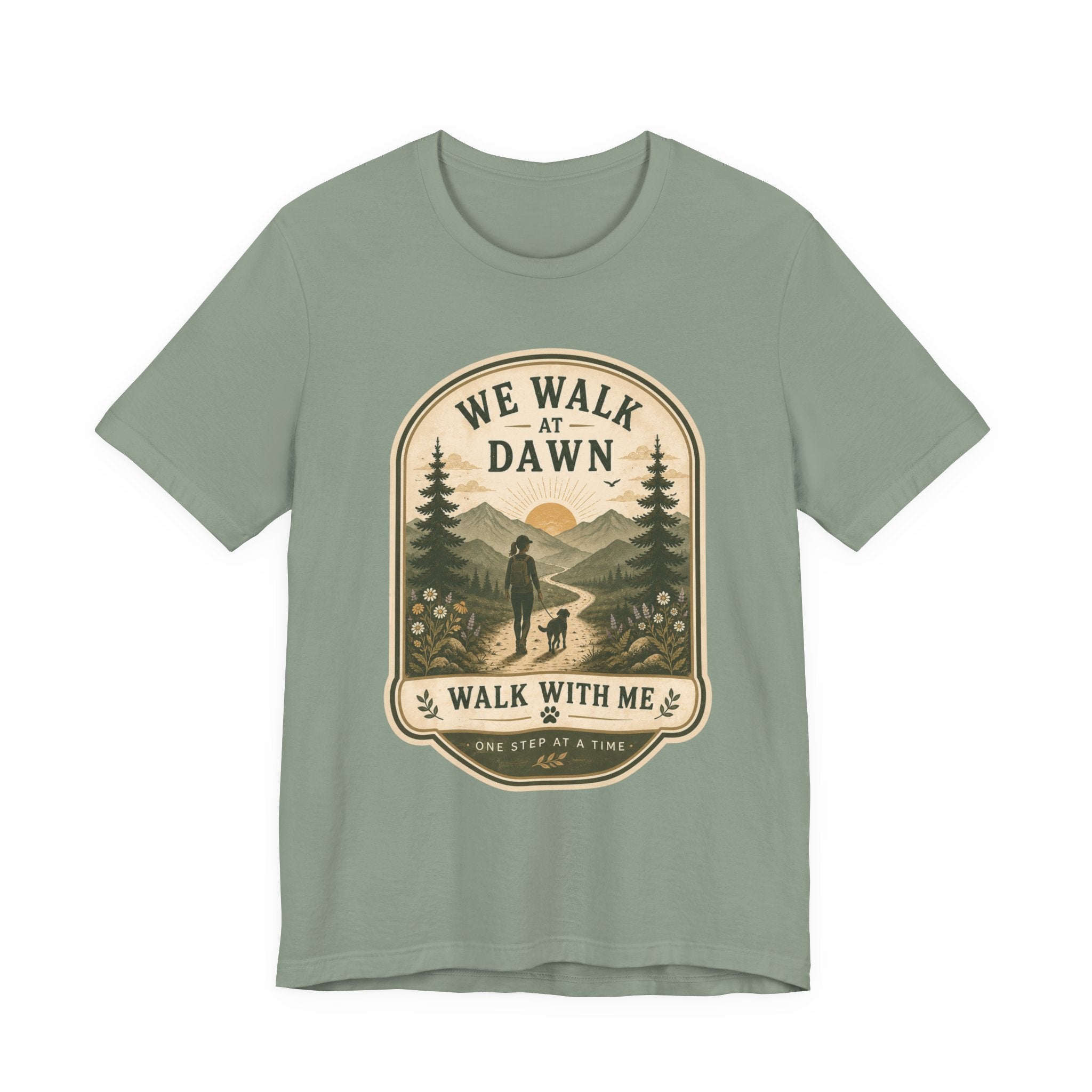 We Walk at Dawn Tee — 'Walk With Me' Hiking Nature T‑Shirt