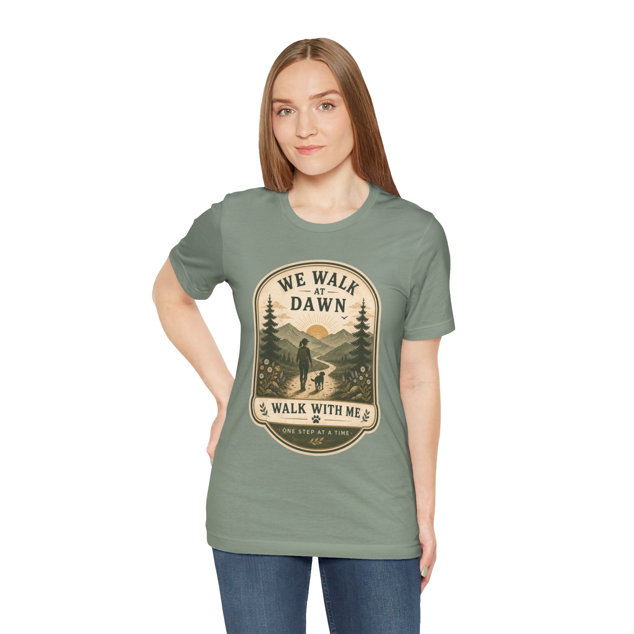 We Walk at Dawn Tee — 'Walk With Me' Hiking Nature T‑Shirt