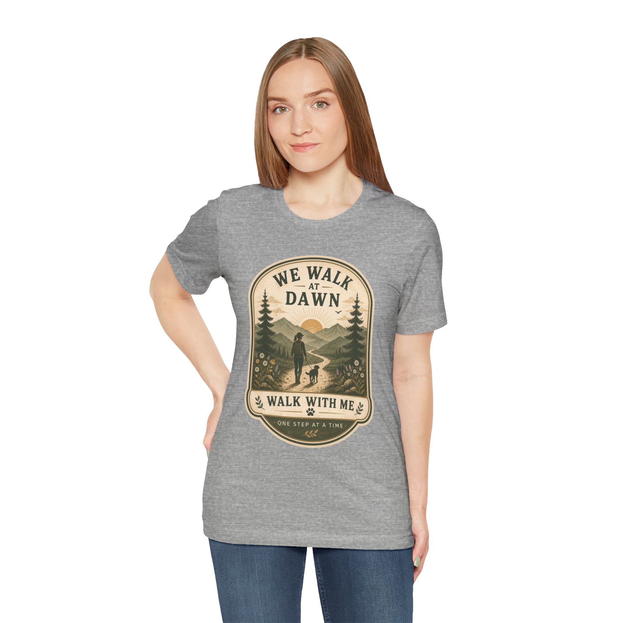 We Walk at Dawn Tee — 'Walk With Me' Hiking Nature T‑Shirt