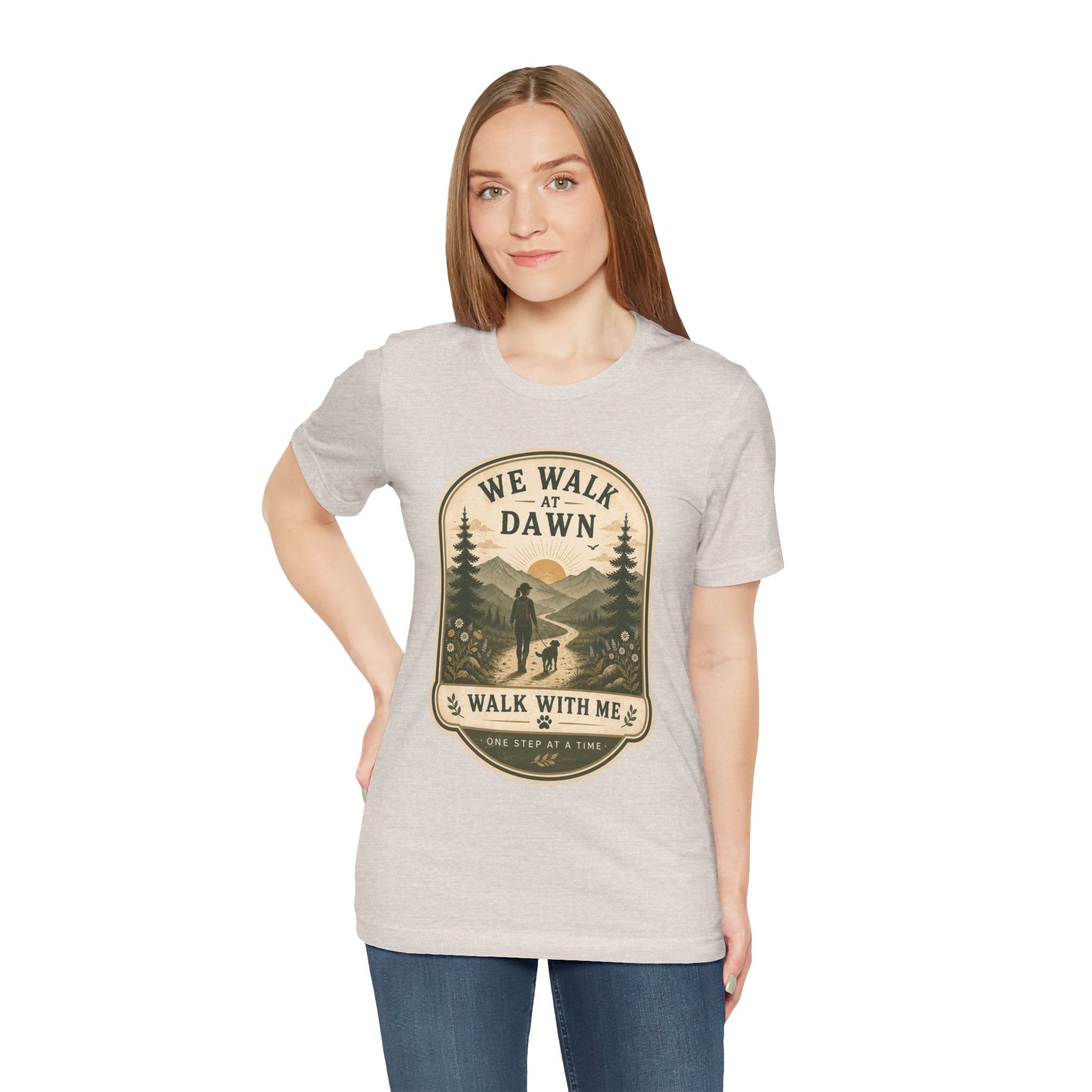 We Walk at Dawn Tee — 'Walk With Me' Hiking Nature T‑Shirt